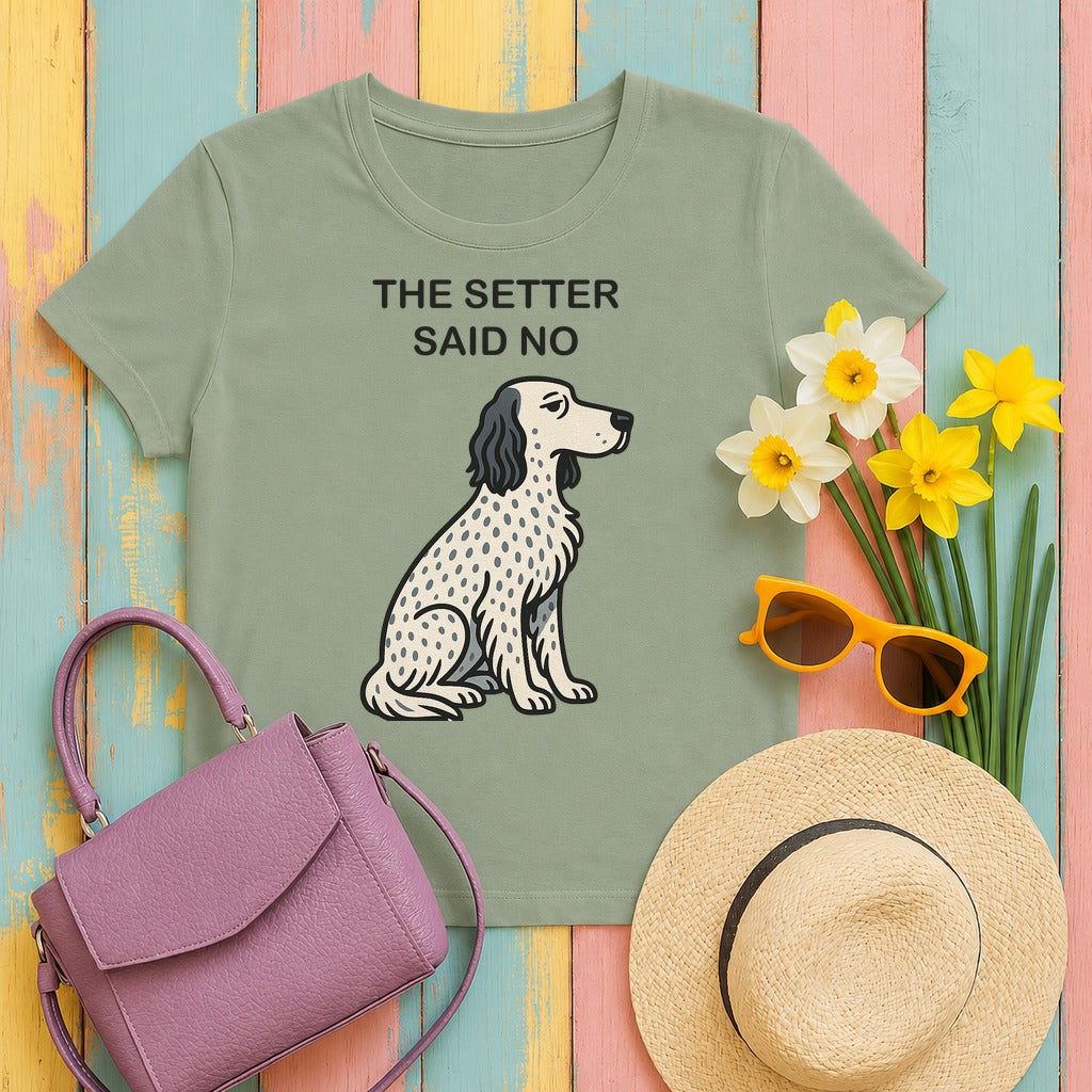 The Setter Said No Tee in Sage