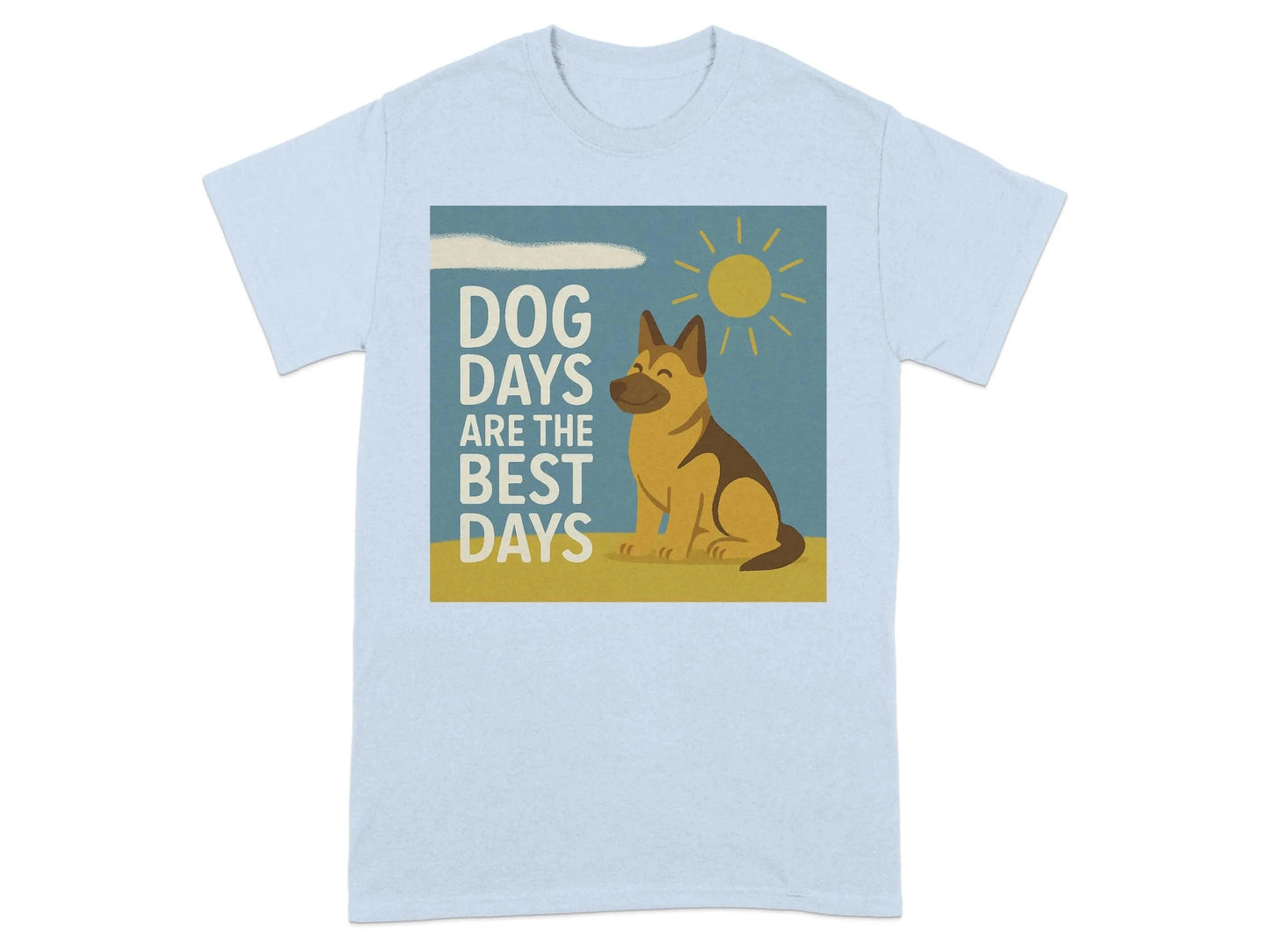 Dog Days Are the Best Days German Shepherd T-Shirt Light Blue T-shirt