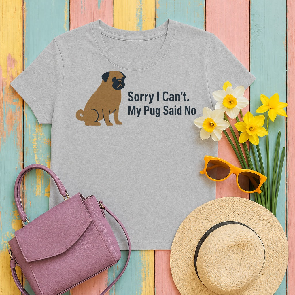 The Pug Said No Statement t-shirt