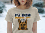 Overthinking German Shepherd T-Shirt