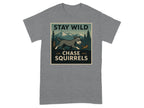 Grey t-shirt with graphic of dog chasing squirrel, text "STAY WILD CHASE SQUIRRELS".