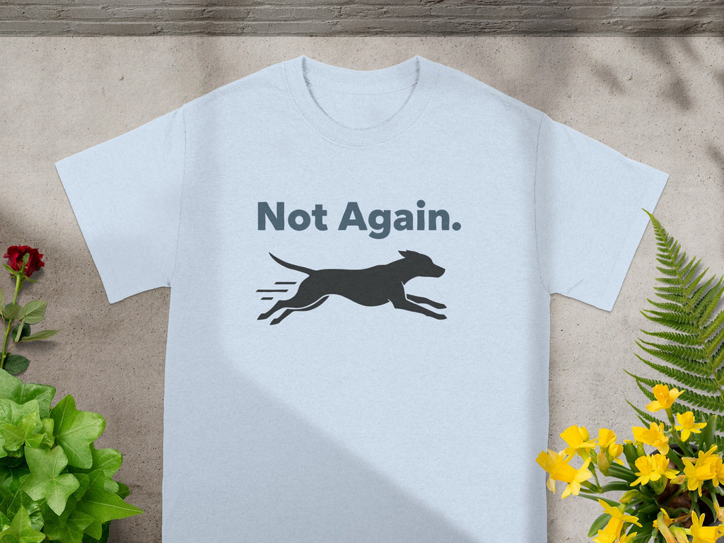 Not Again Running Dog Graphic T-shirt Fun Novelty Tee