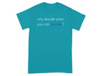 Teal t-shirt with "why doodle when you can poodle?" text.