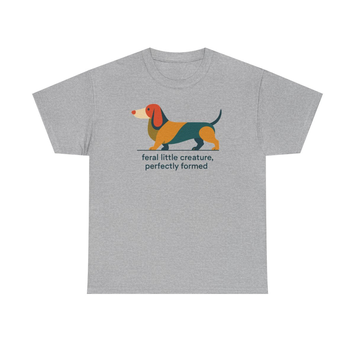 Feral Creature Perfectly Formed Doxie T-Shirt