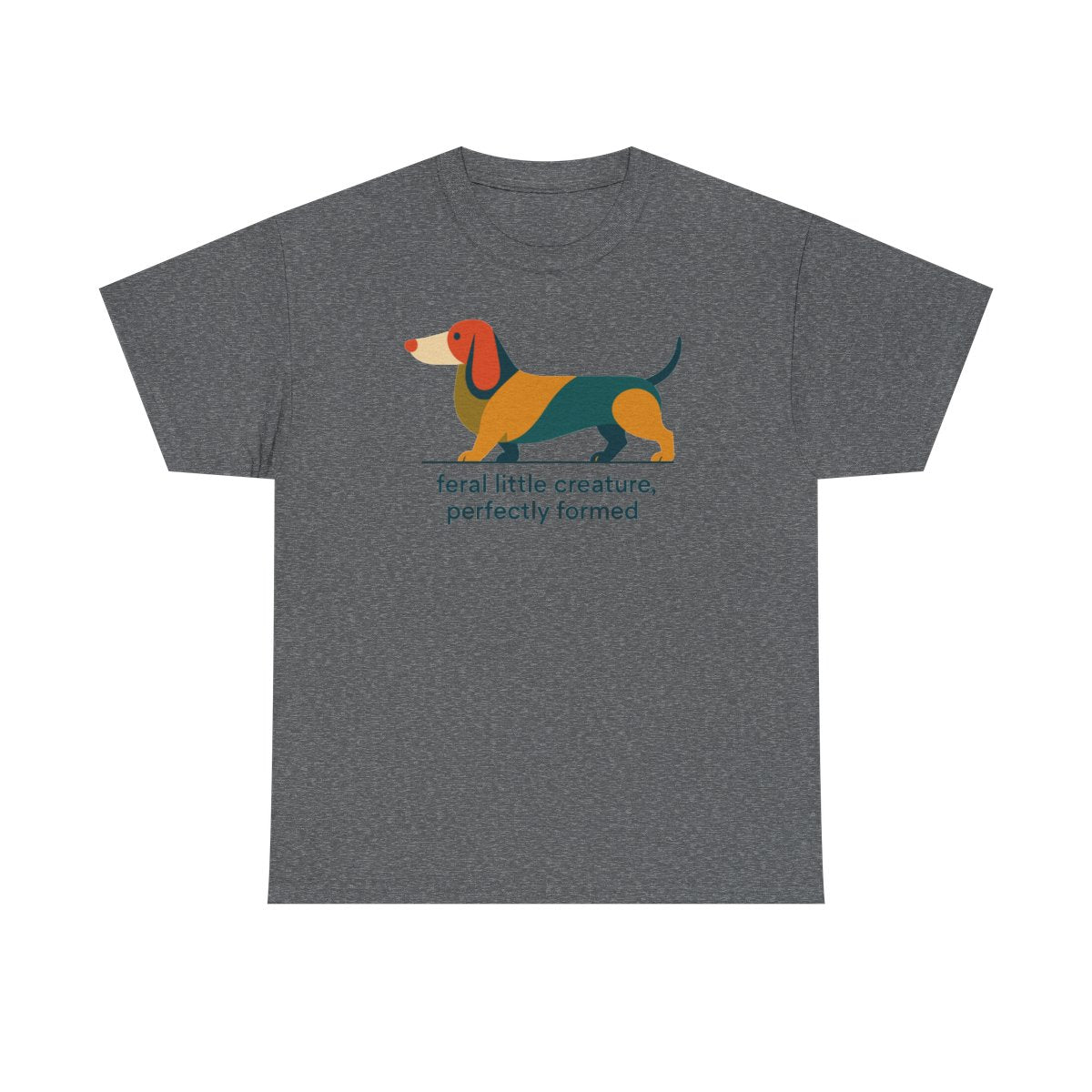 Feral Creature Perfectly Formed Doxie T-Shirt