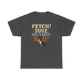 Fetch? Sure. Give It Back? No! - Funny Boston Terrier t-shirt, view 5