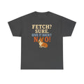 Fetch? Sure. Give It Back? No! - Funny Corgi t-shirt, view 5