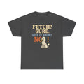 Fetch? Sure. Give It Back? No! - Funny Poodle t-shirt, view 5