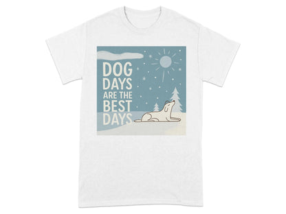 Dog Days Are The Best Days Winter T-Shirt T-shirt