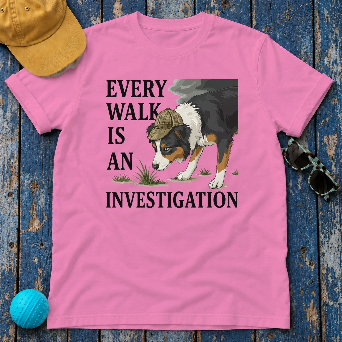 Every Walk Is An Investigation Australian Shepherd T-Shirt in Azalea