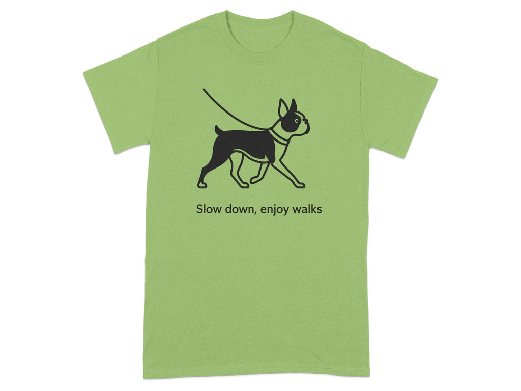 Green t-shirt with black Boston terrier graphic and "Slow down, enjoy walks" text.