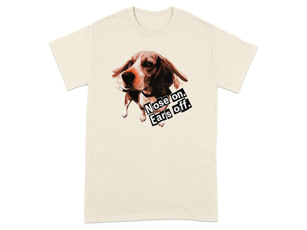 Cream t-shirt with beagle wearing sunglasses and text "Nose on. Ears off."