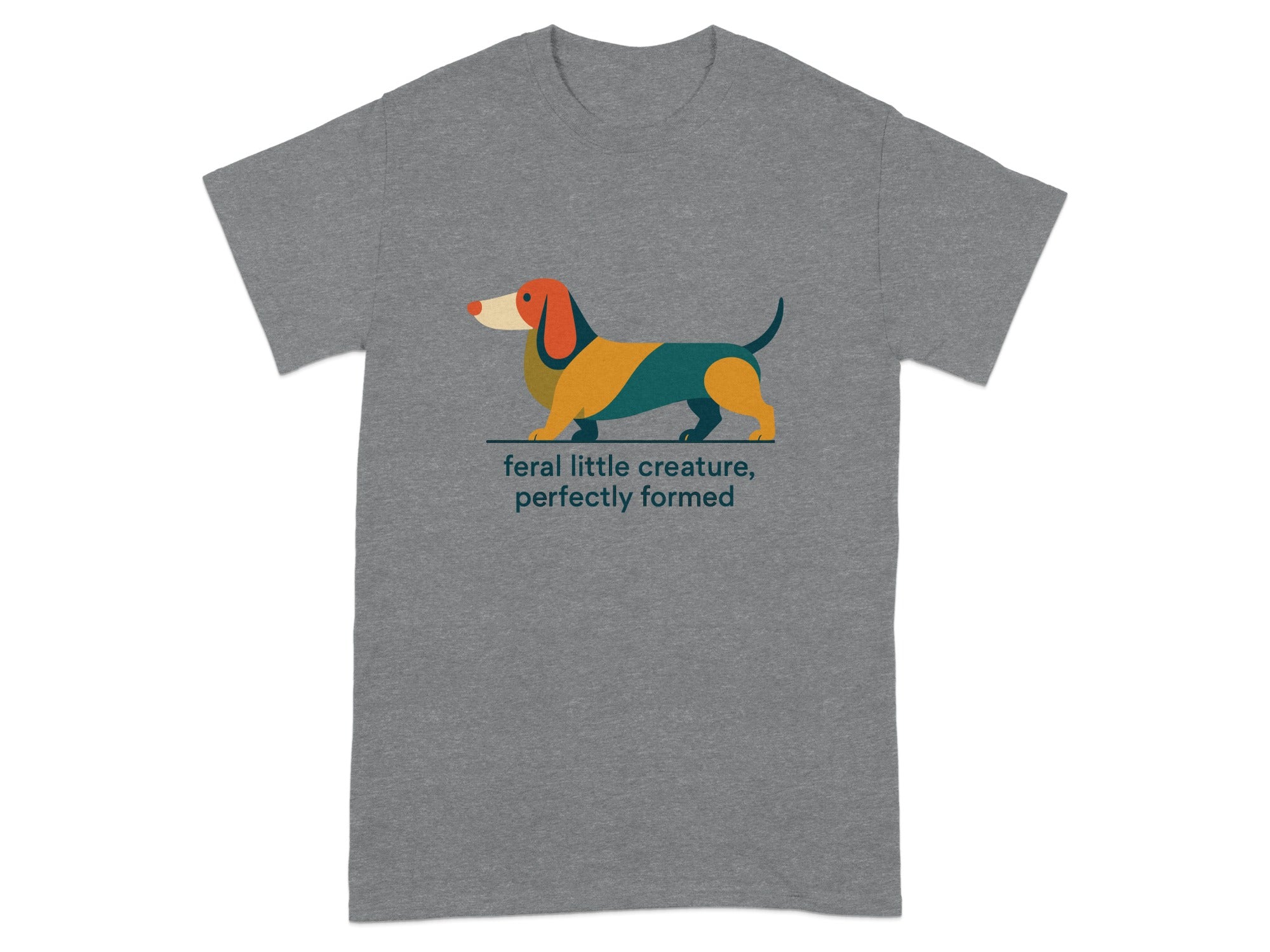 Grey t-shirt with a colorful illustrated dachshund and text that reads "feral little creature, perfectly formed".