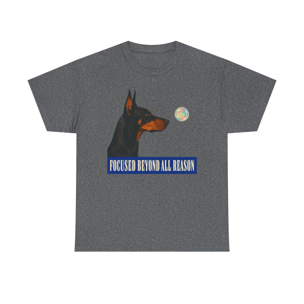 Focused Beyond Reason Doberman T-shirt
