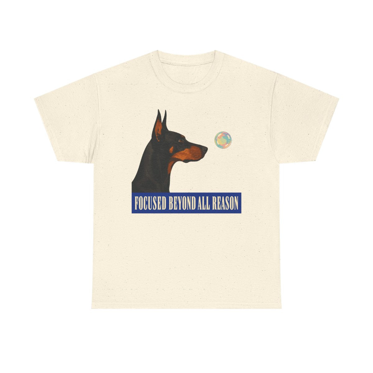 Focused Beyond Reason Doberman T-shirt