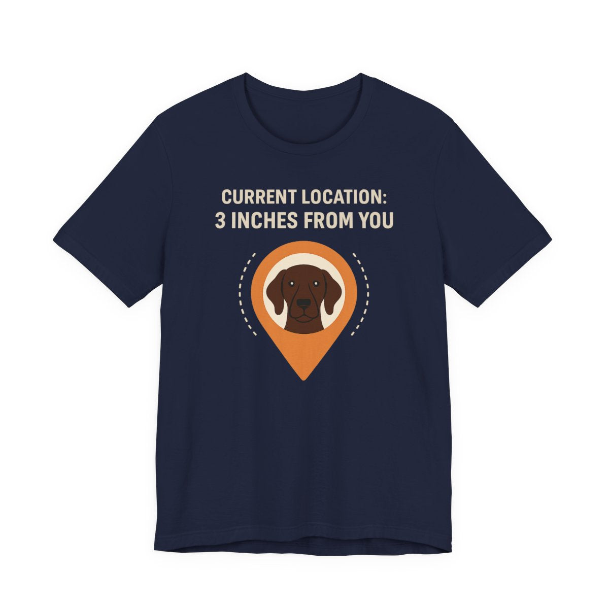 German Shorthaired Pointer 3 Inches From You T-shirt