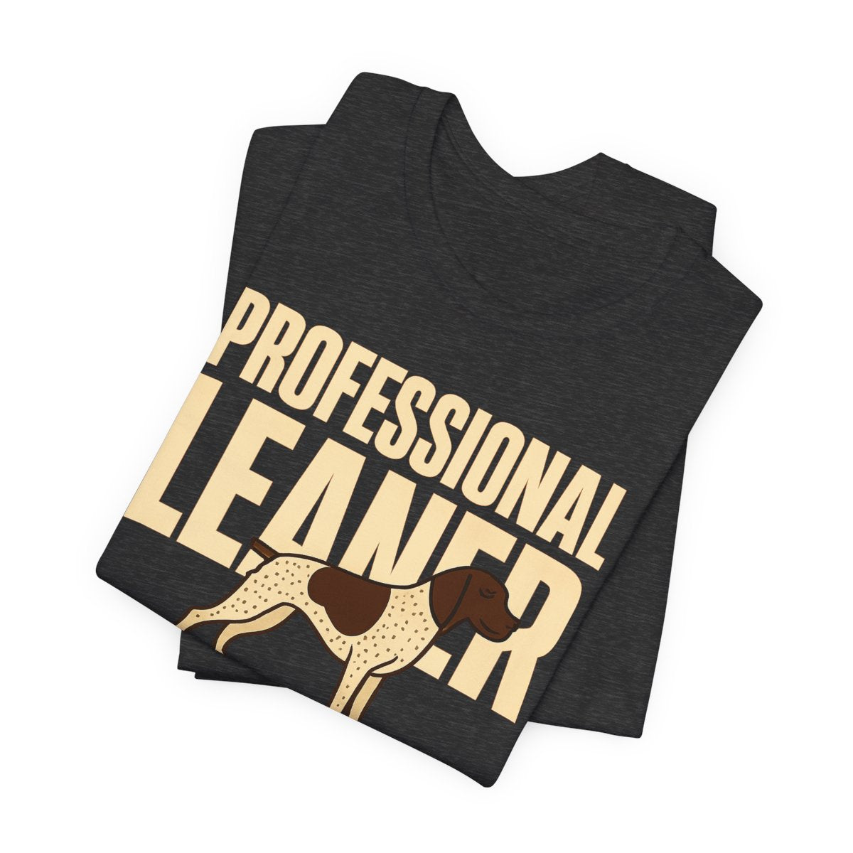 German Shorthaired Pointer Professional Leaner T-shirt