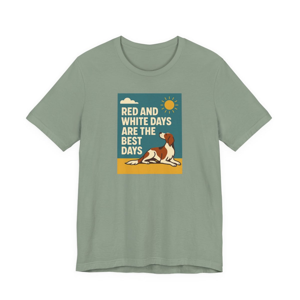 Irish Red and White Setter Days Are the Best Days Tee
