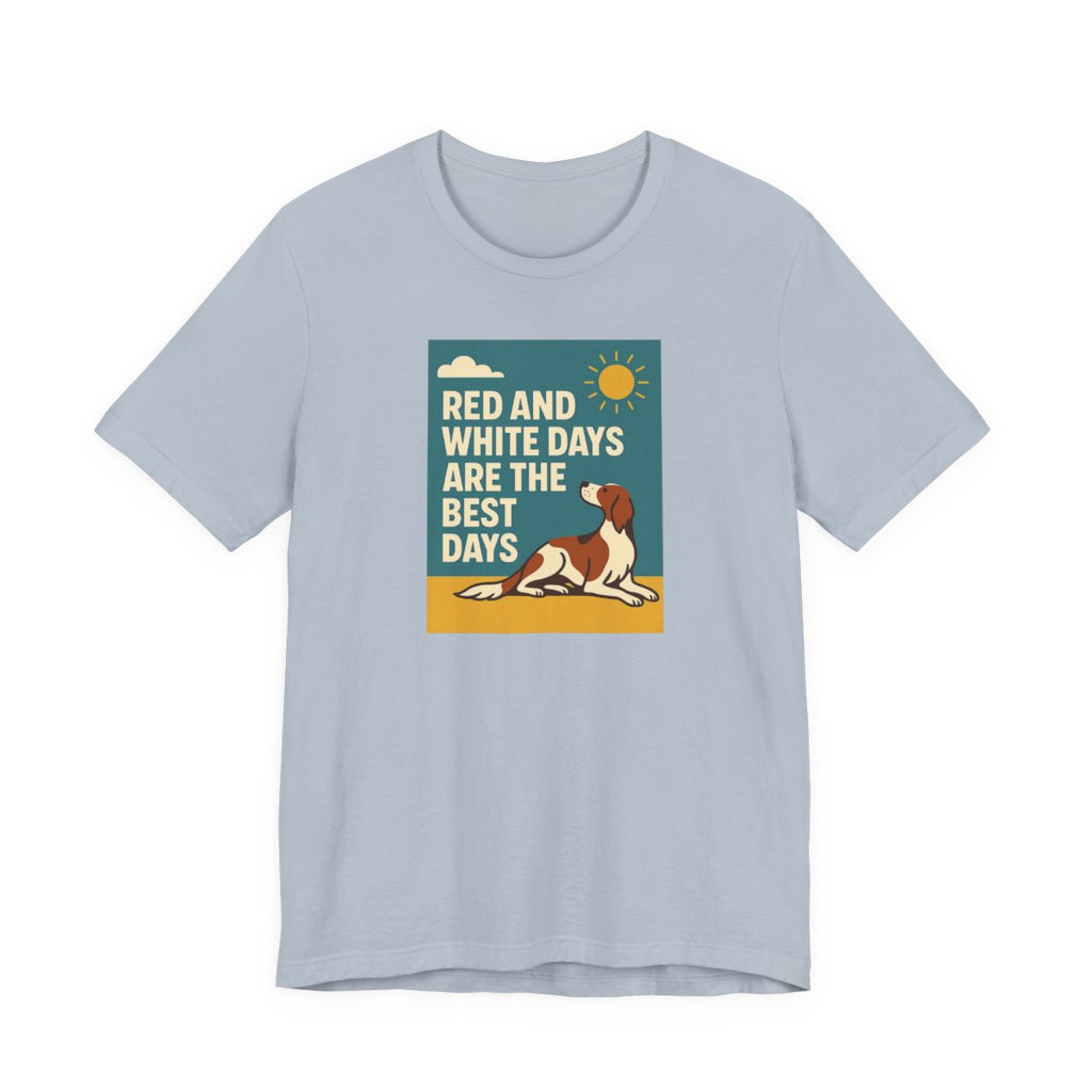 Irish Red and White Setter Days Are the Best Days Tee