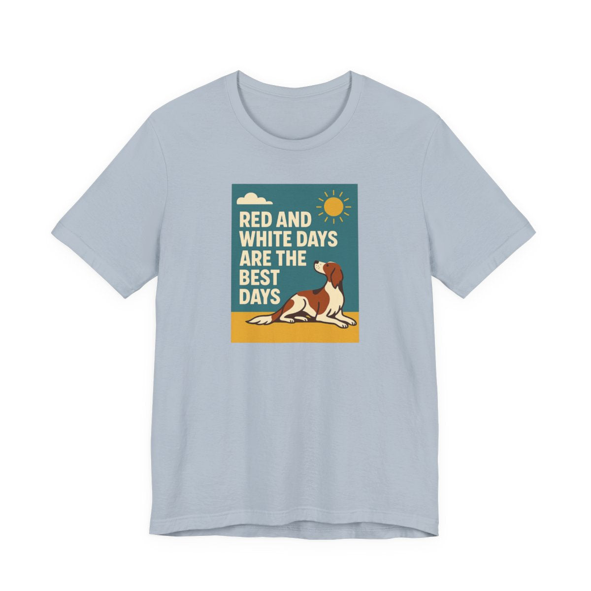 Irish Red and White Setter Days Are the Best Days Tee