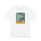 Irish Red and White Setter Days Are the Best Days Tee