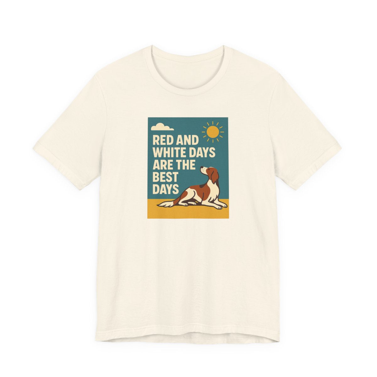 Irish Red and White Setter Days Are the Best Days Tee