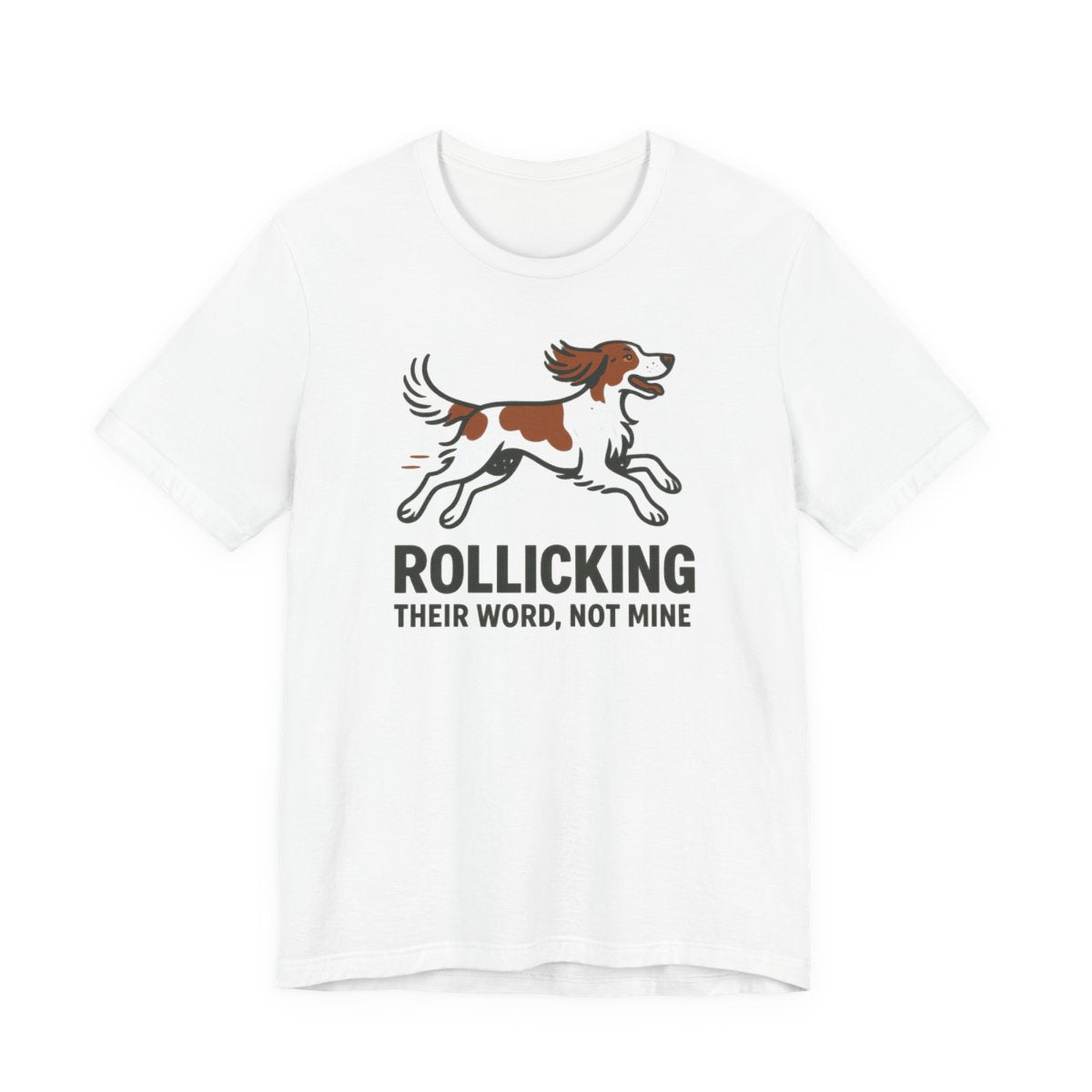 Irish Red and White Setter Rollicking Their Word Not Mine Tee