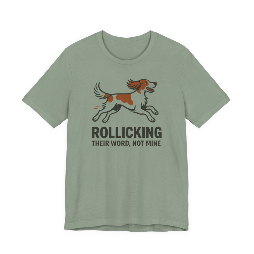 Irish Red and White Setter Rollicking Their Word Not Mine Tee