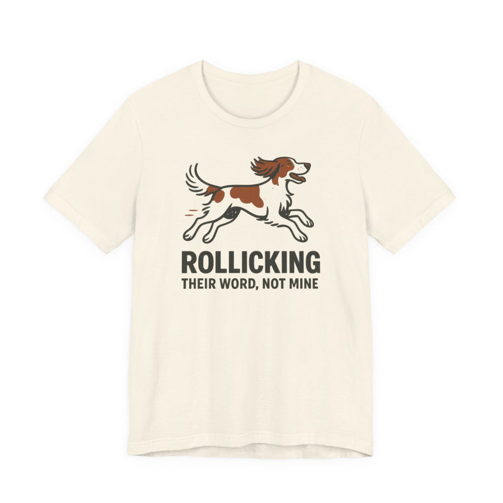 Irish Red and White Setter Rollicking Their Word Not Mine Tee