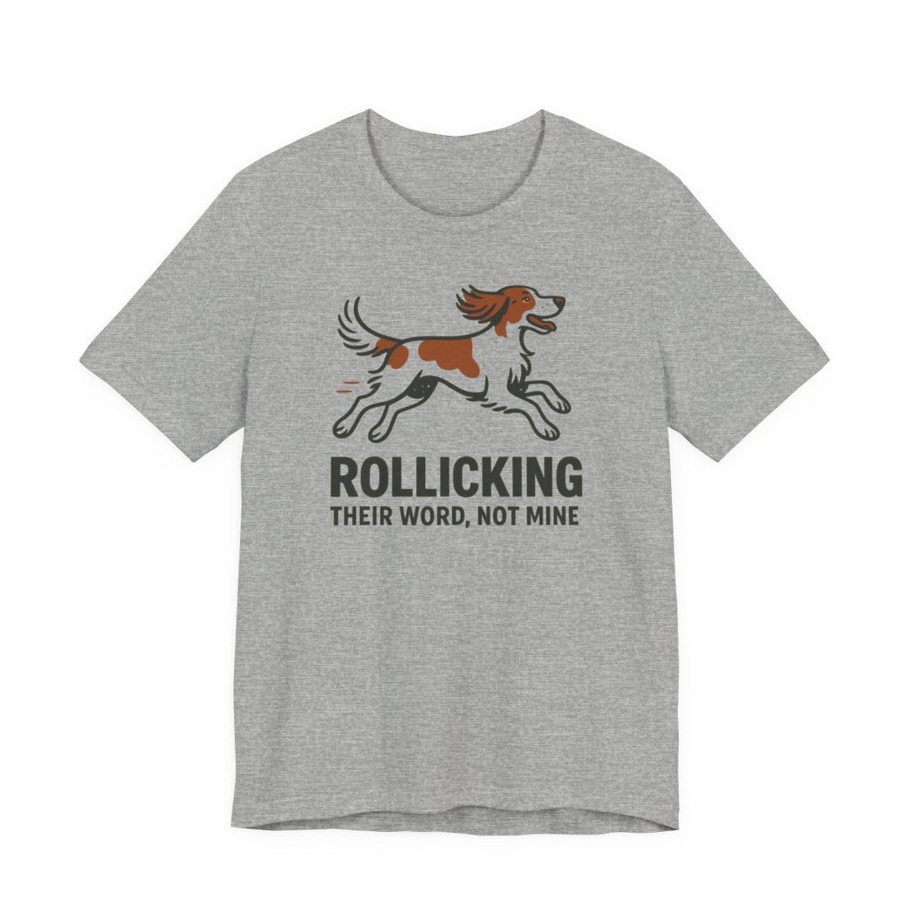 Irish Red and White Setter Rollicking Their Word Not Mine Tee