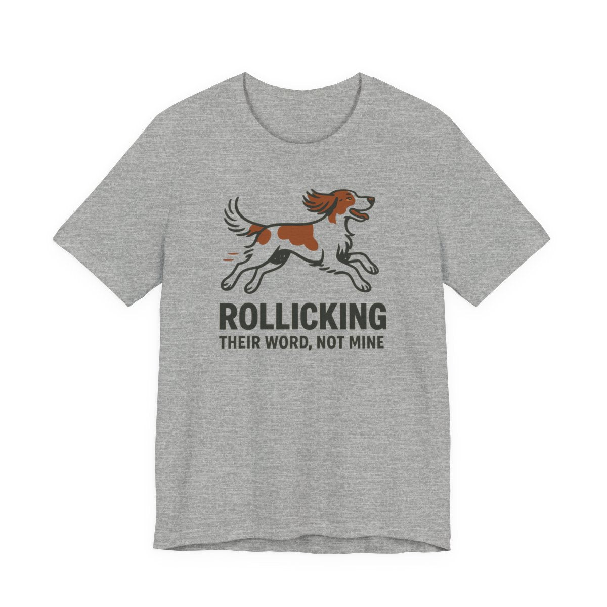 Irish Red and White Setter Rollicking Their Word Not Mine Tee
