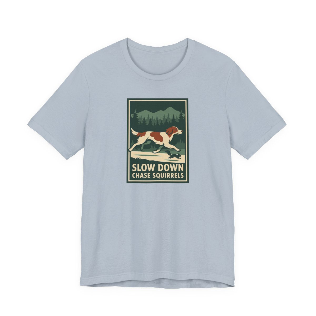 Irish Red and White Setter Slow Down Chase Squirrels Tee