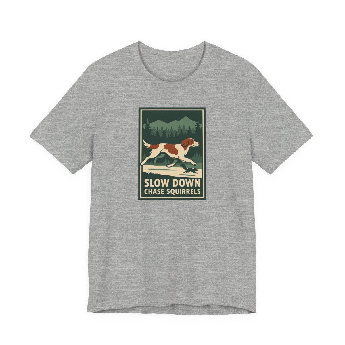 Irish Red and White Setter Slow Down Chase Squirrels Tee