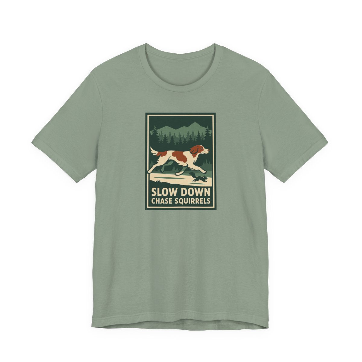 Irish Red and White Setter Slow Down Chase Squirrels Tee