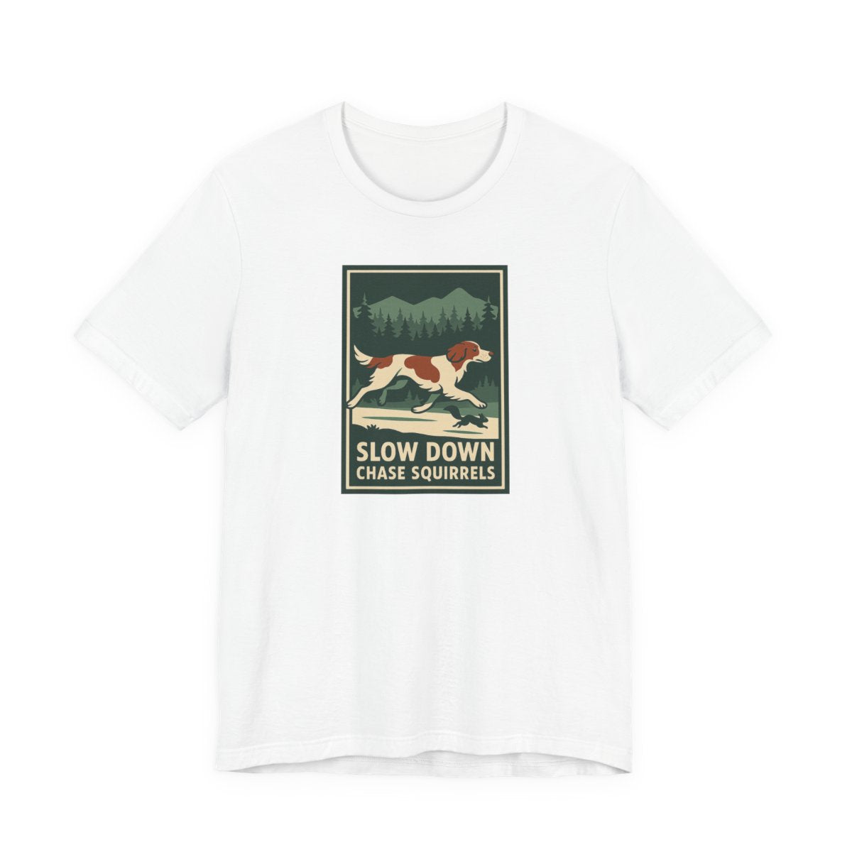 Irish Red and White Setter Slow Down Chase Squirrels Tee