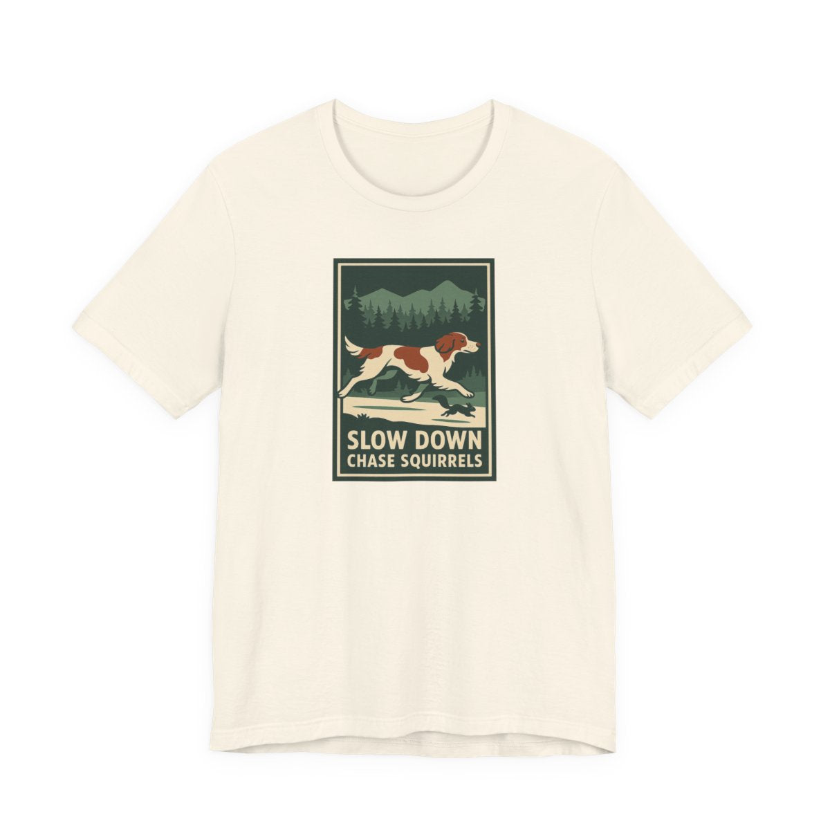 Irish Red and White Setter Slow Down Chase Squirrels Tee