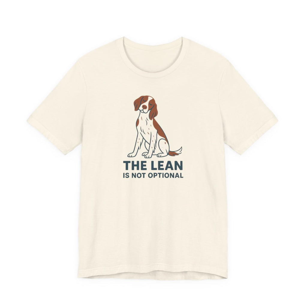 Irish Red and White Setter The Lean Is Not Optional Tee