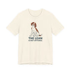 Irish Red and White Setter The Lean Is Not Optional Tee