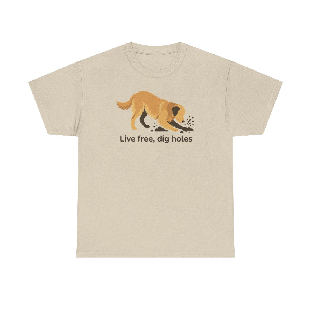 Live Free Dig Holes Golden Retriever T-Shirt