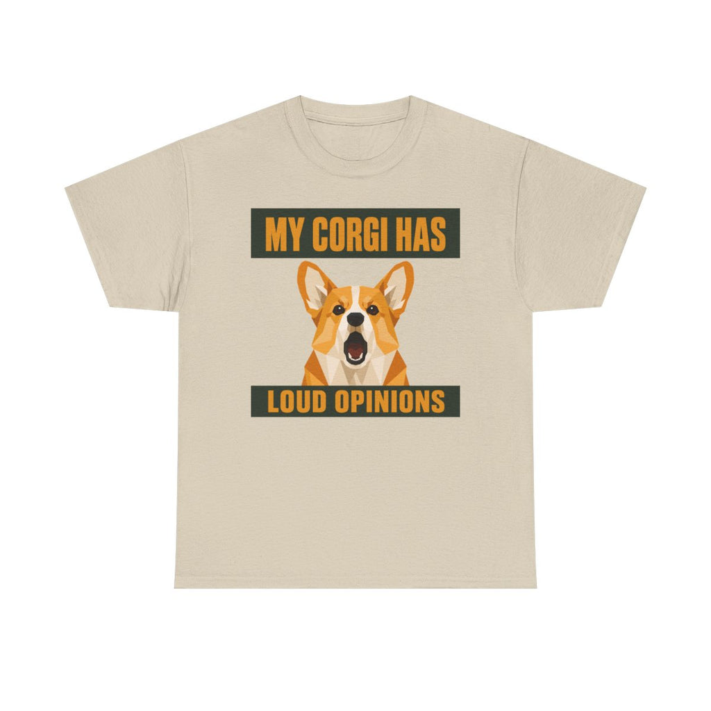 My Corgi Has Loud Opinions T-Shirt