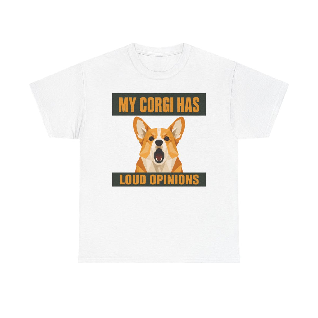 My Corgi Has Loud Opinions T-Shirt