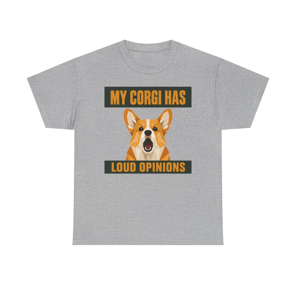 My Corgi Has Loud Opinions T-Shirt