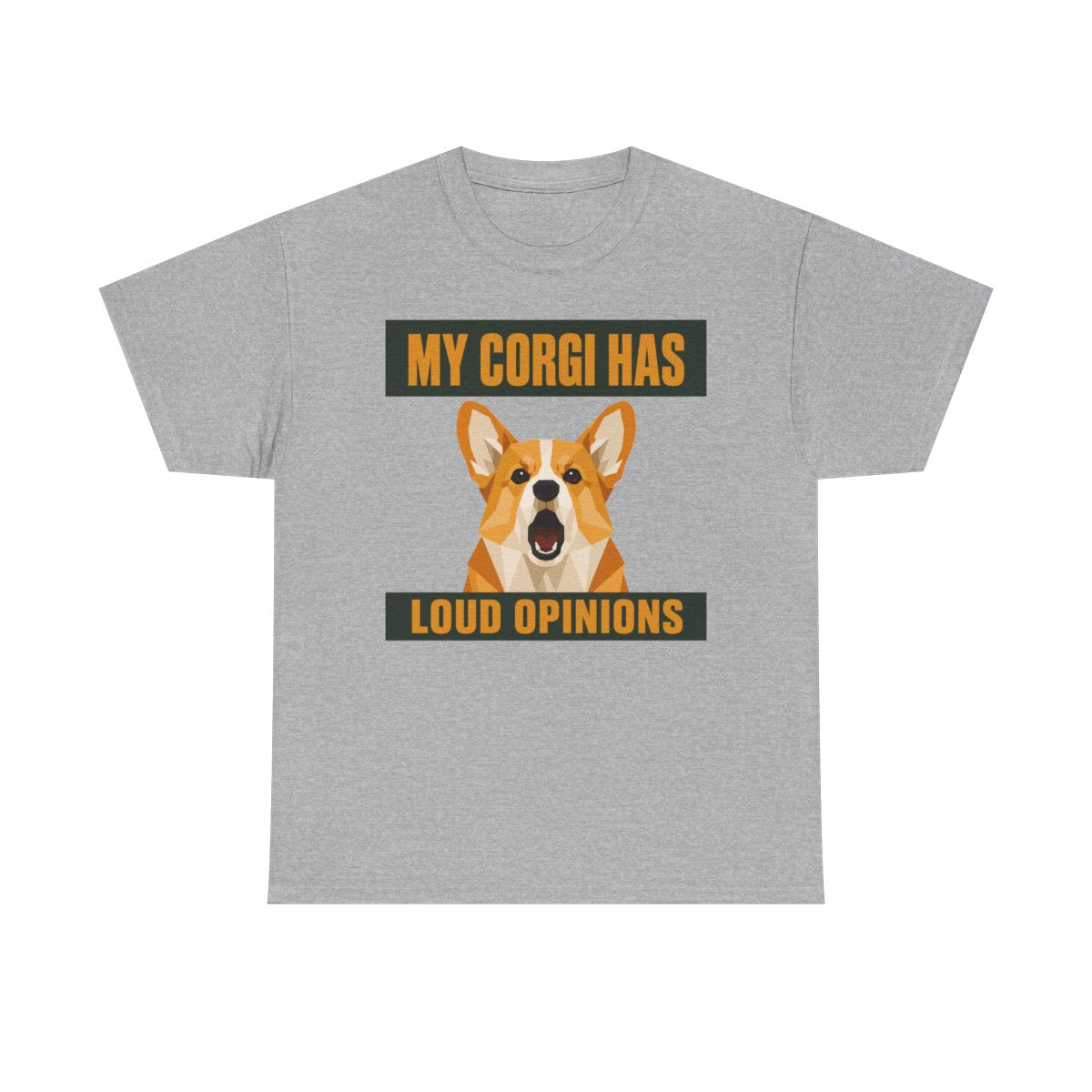 My Corgi Has Loud Opinions T-Shirt