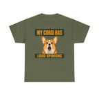 My Corgi Has Loud Opinions T-Shirt