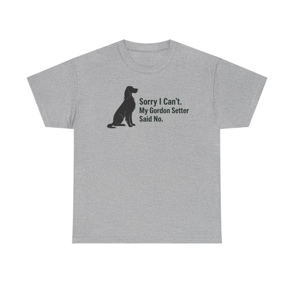 My Gordon Setter Said No. Humorous t-shirt, Sport Grey