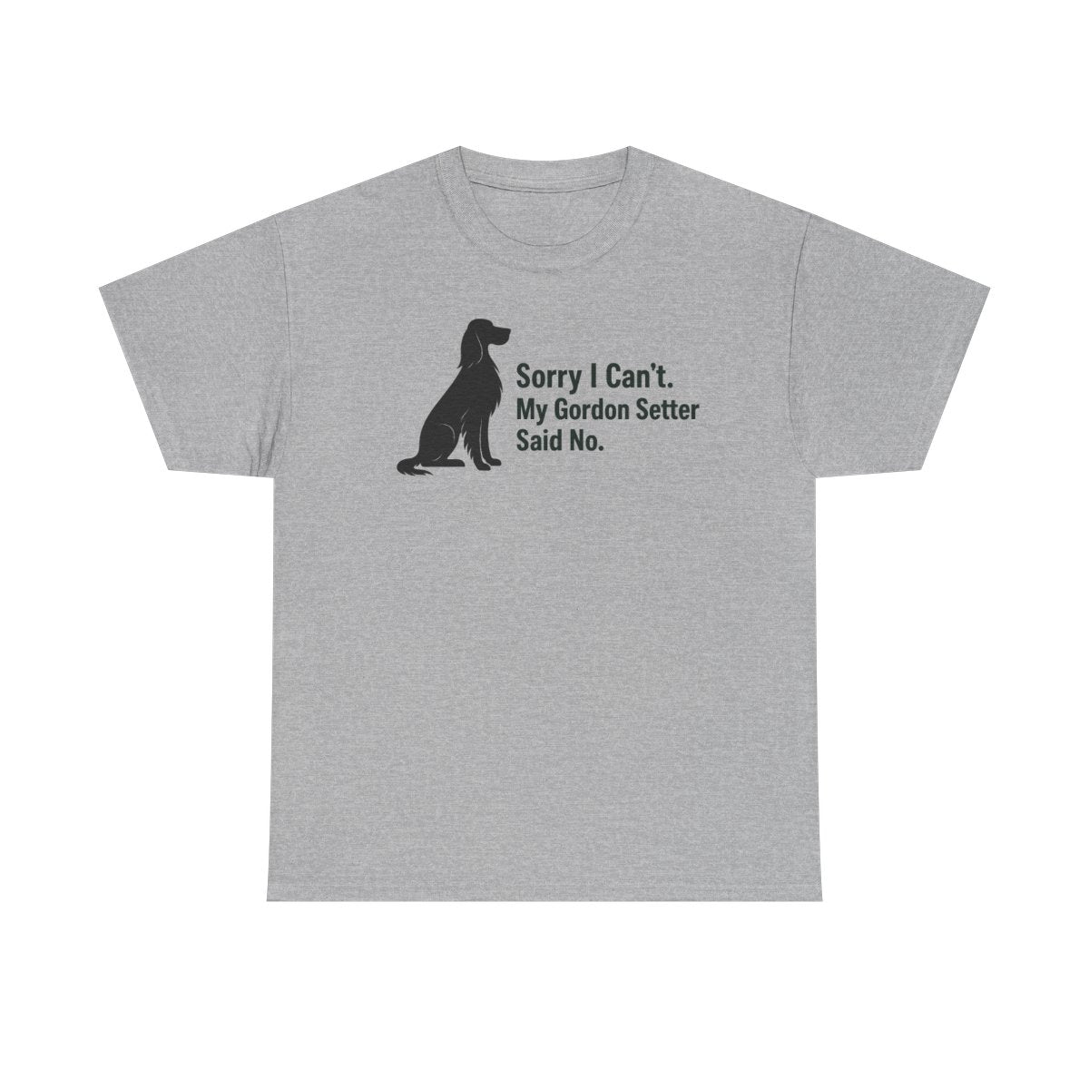 My Gordon Setter Said No. Humorous t-shirt, Sport Grey