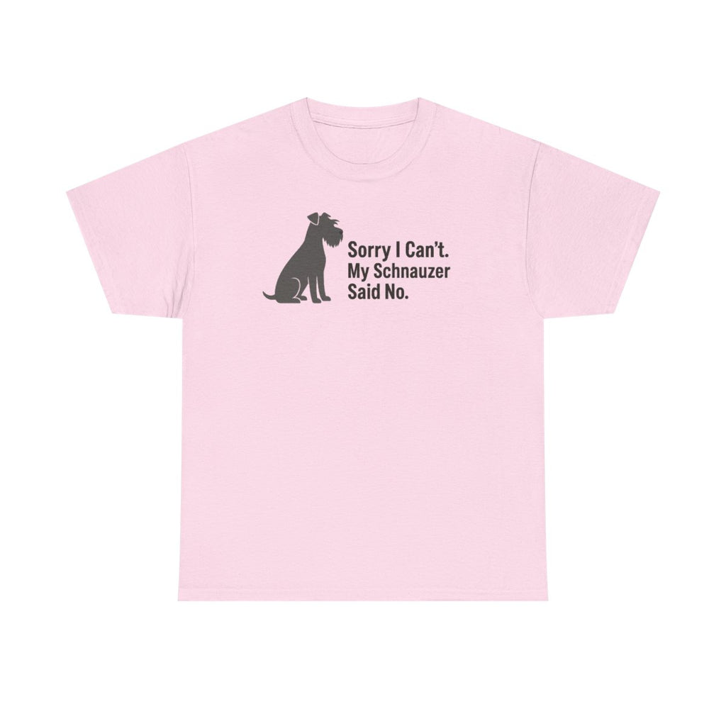 My Schnauzer Said No t-shirt, Light Pink
