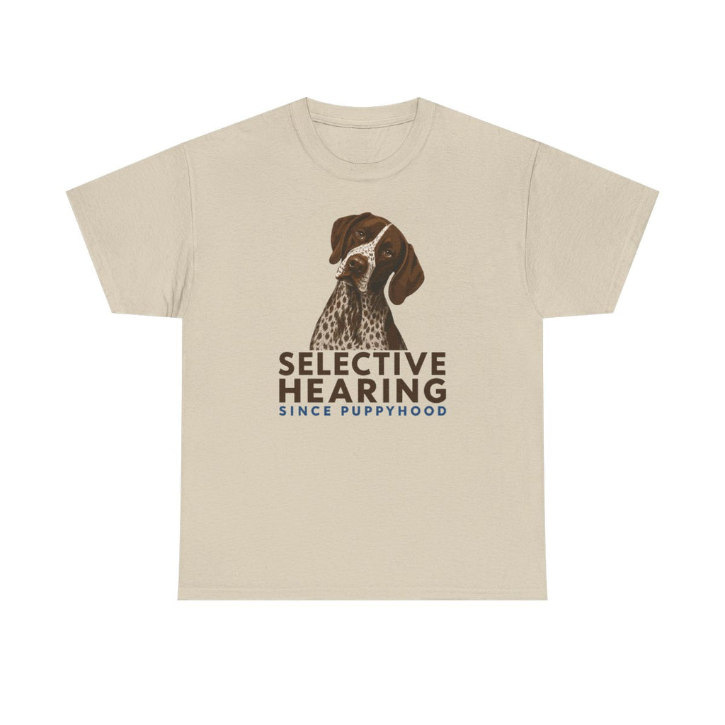 Selective Hearing German Shorthaired Pointer T-Shirt