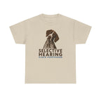 Selective Hearing German Shorthaired Pointer T-Shirt
