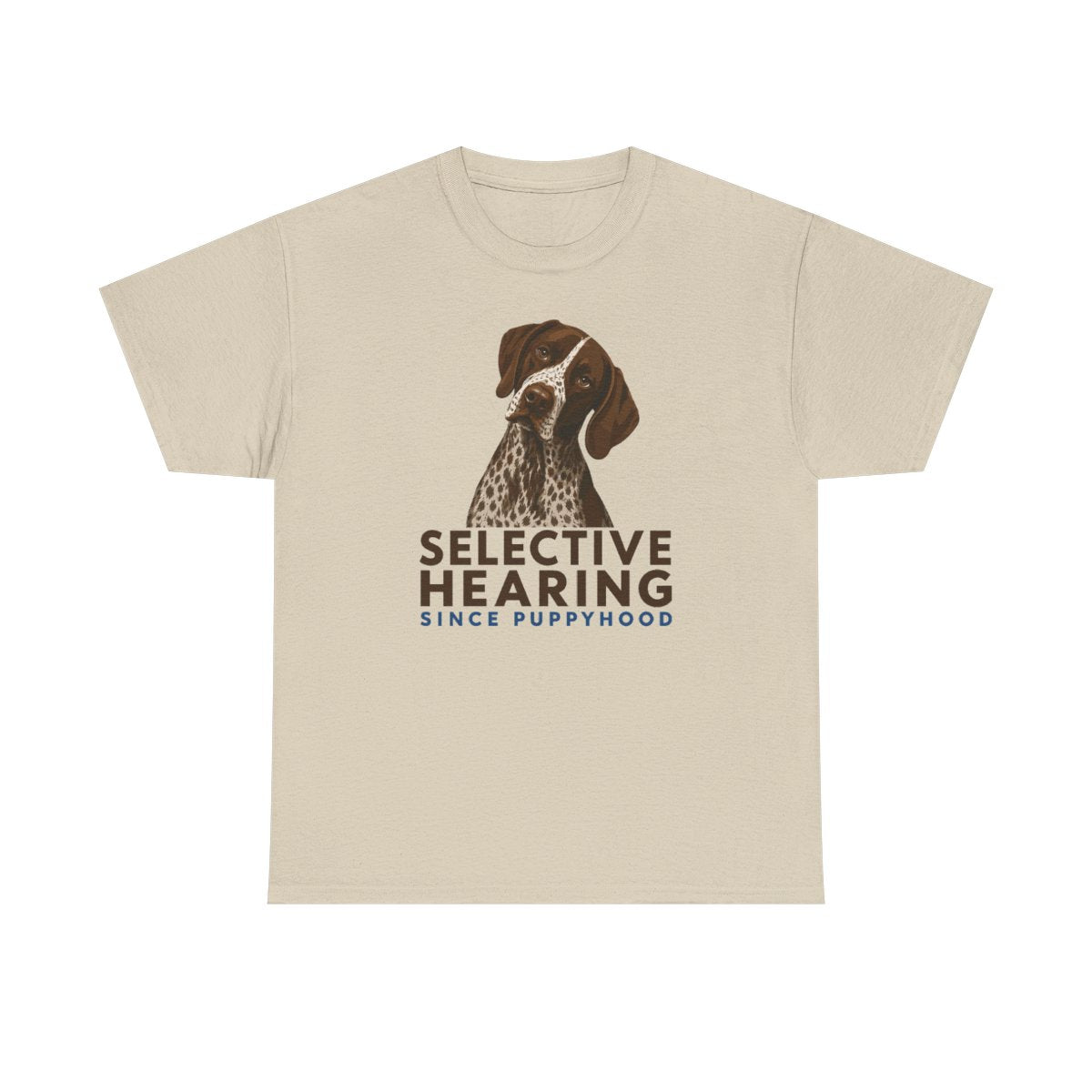 Selective Hearing German Shorthaired Pointer T-Shirt